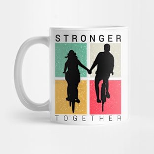 Stronger together, cycling lovers, cyclist bicycle gifts Mug